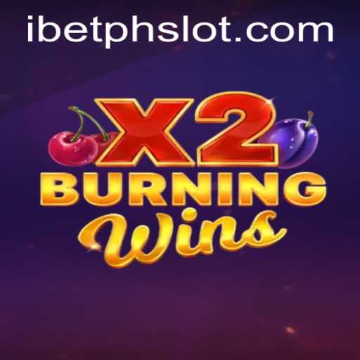 Discover the Thrills of BurningWinsX2 - A Guide by I betph